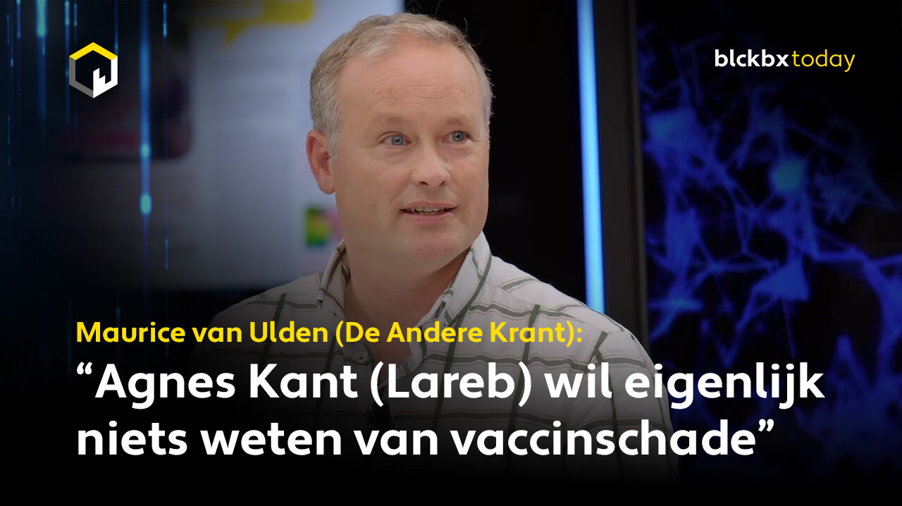 Maurice van Ulden: “Agnes Kant (Lareb) wil eigenlijk niets weten van vaccinschade”