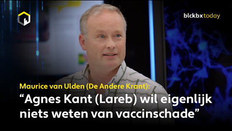 Maurice van Ulden: “Agnes Kant (Lareb) wil eigenlijk niets weten van vaccinschade”