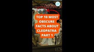 Top 10 Most Obscure Facts About Cleopatra Part 1