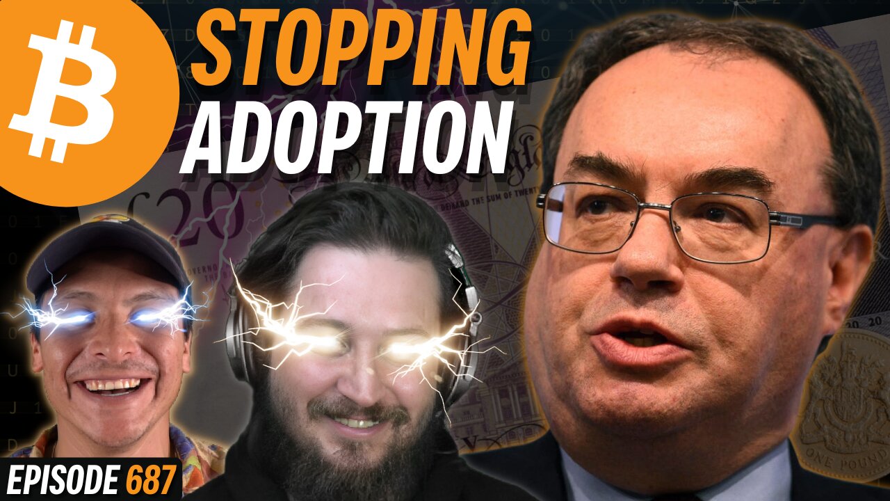 British Government is Trying to Stop Bitcoin Adoption | EP 687