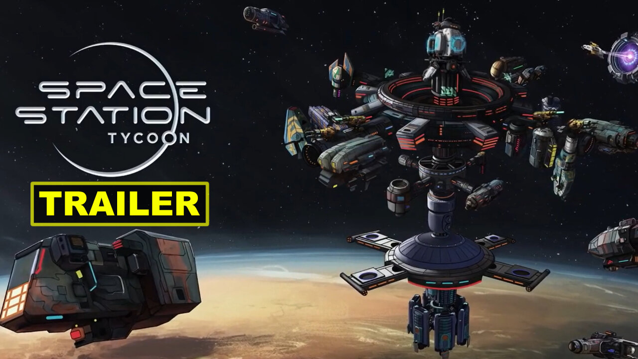 Space Station Tycoon - Official Gameplay Trailer
