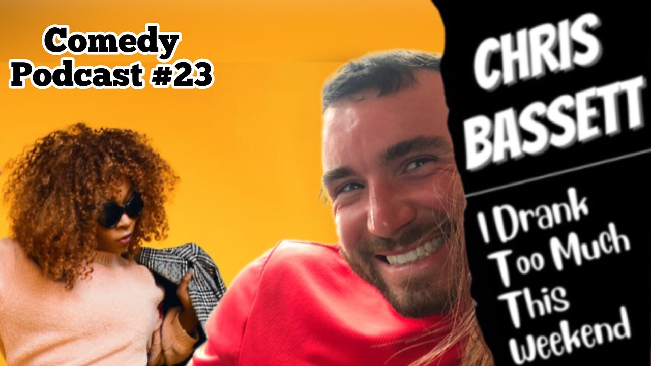 Chris Bassett “I Drank Too Much This Weekend” Comedy Podcast Episode #23