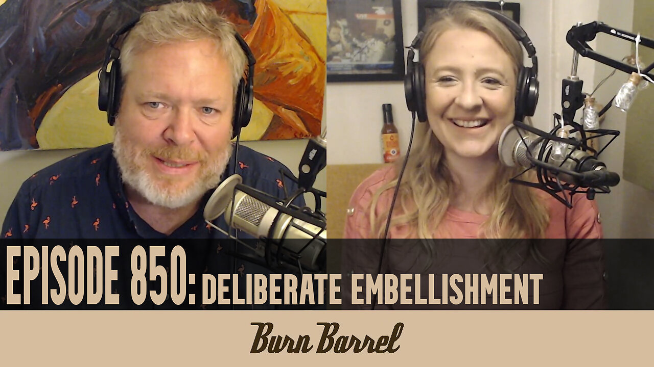 EPISODE 850: Deliberate Embellishment