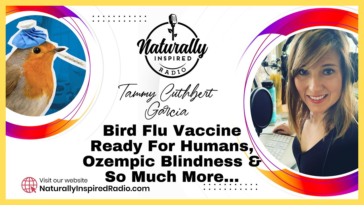 Bird Flu Vaccine Ready For Humans & More| Naturally Inspired Podcast w/ Tammy Garcia