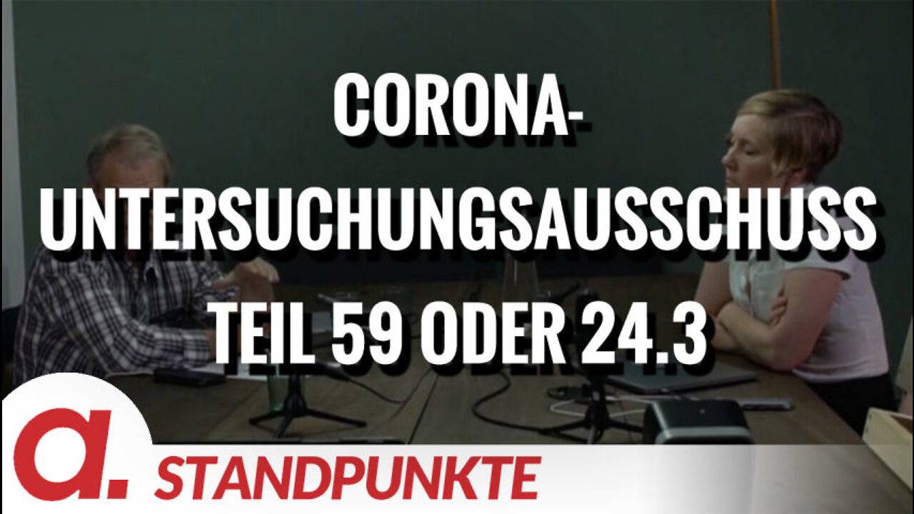 Corona-Untersuchungsausschuss – Teil 59 oder 24.3 | Von Jochen Mitschka