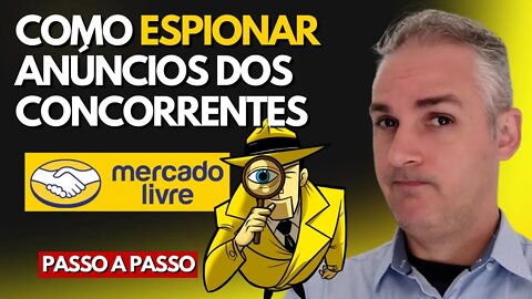 COMO ESPIORNAR ANÚNCIOS DOS CONCORRENTES NO MERCADO LIVRE - SECRETO