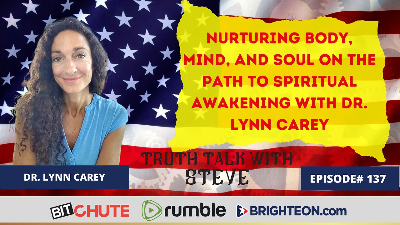 Nurturing Body, Mind, and Soul on the Path to Spiritual Awakening with Dr. Lynn Carey