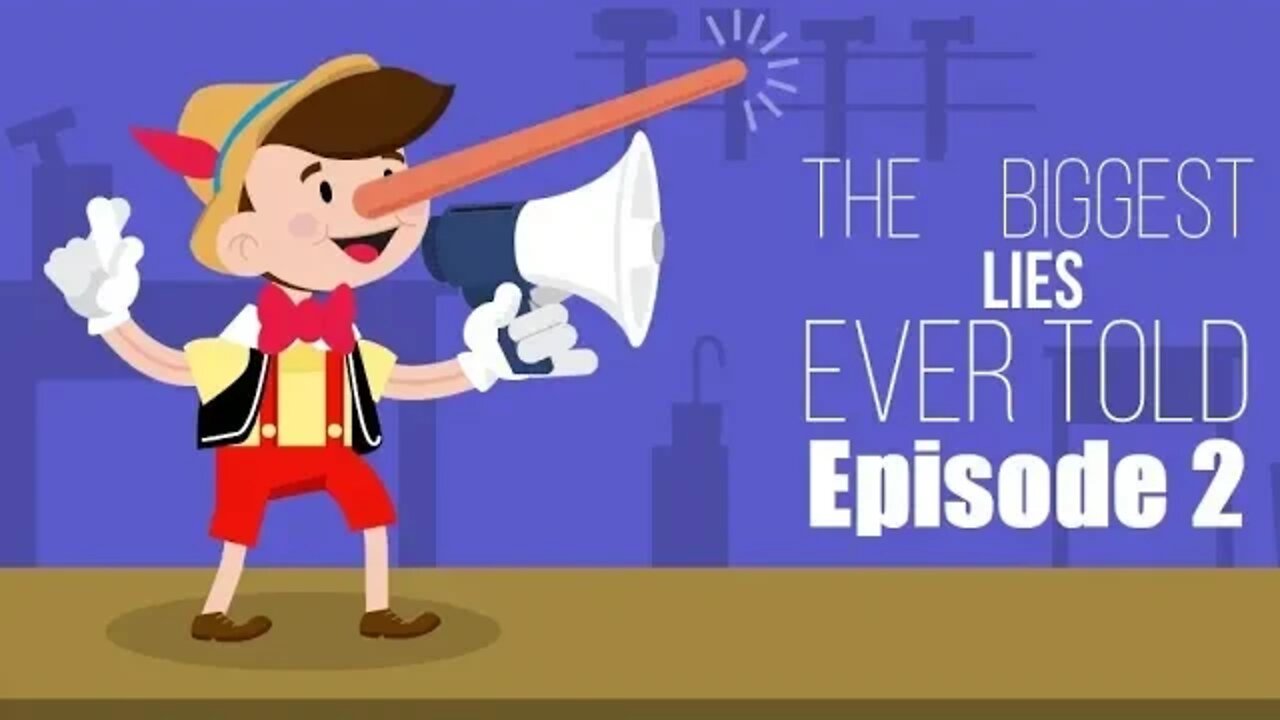 The Biggest Lies Ever Told | Episode 2 |