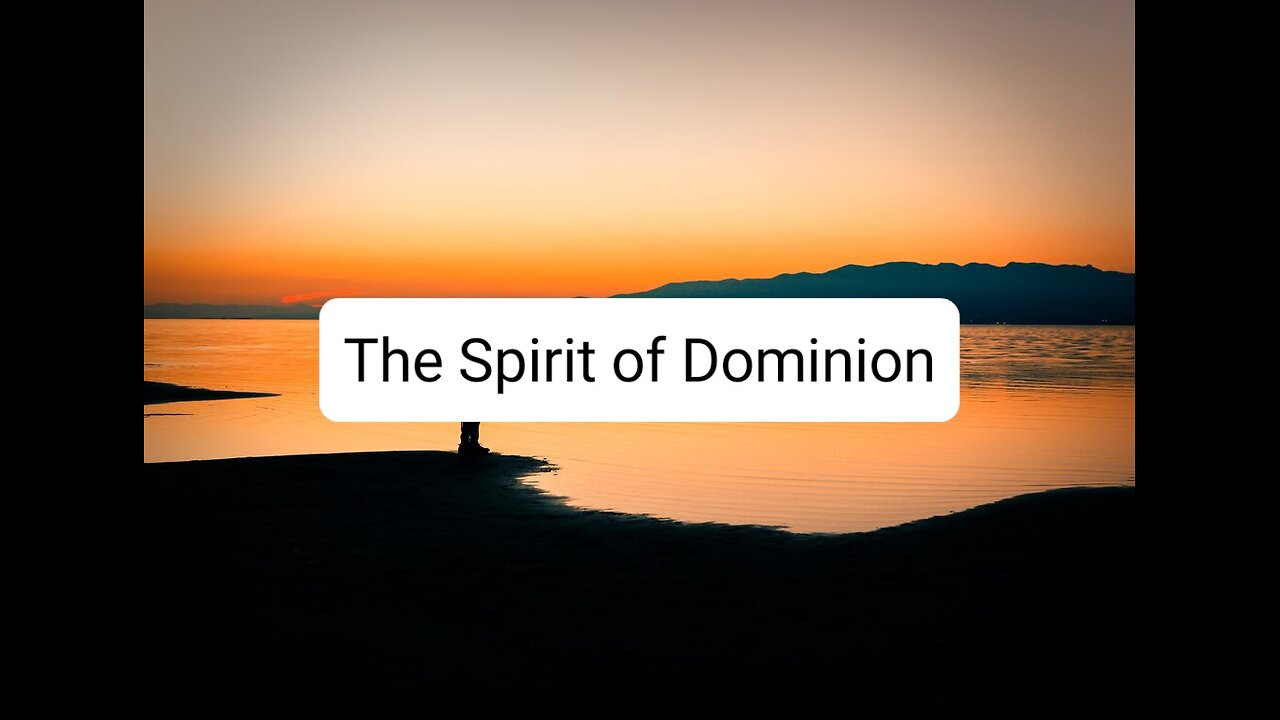 The Spirit of Dominion