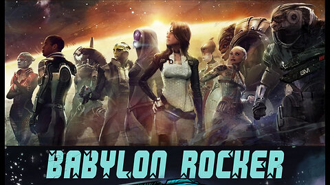 Babylon Rocker (Anti)Inspiration: Mass Effect