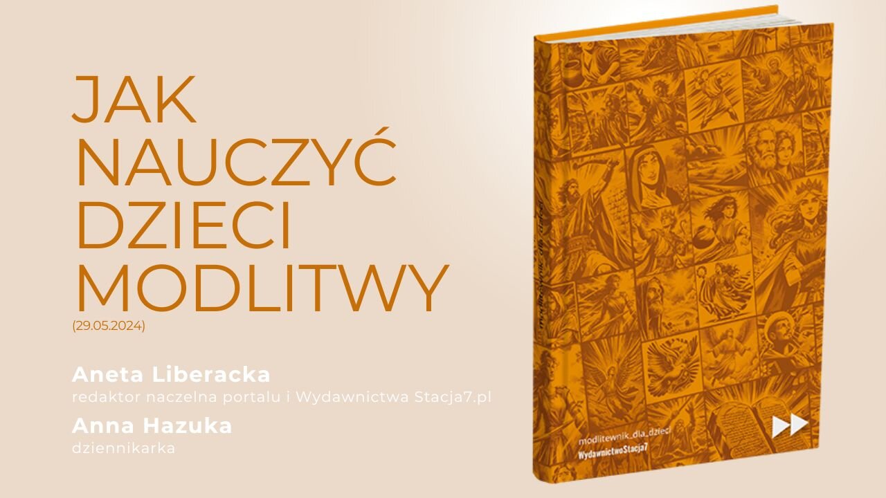 Jak nauczyć dzieci modlitwy (29.05.2024)