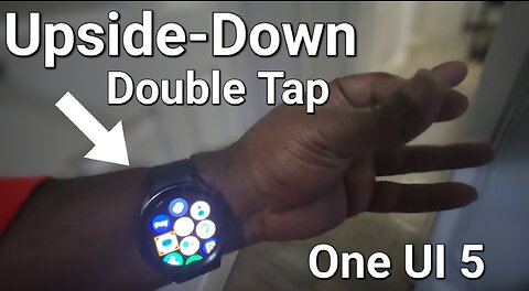 Using Galaxy Watch upside down with Universal Gestures One UI 5 (Apple Double Tab)