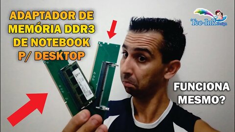 Adaptador De Memória Ddr3 De Notebook Para Pc Desktop. Funciona Mesmo? VEJA ESSE TESTE SURPREENDENTE