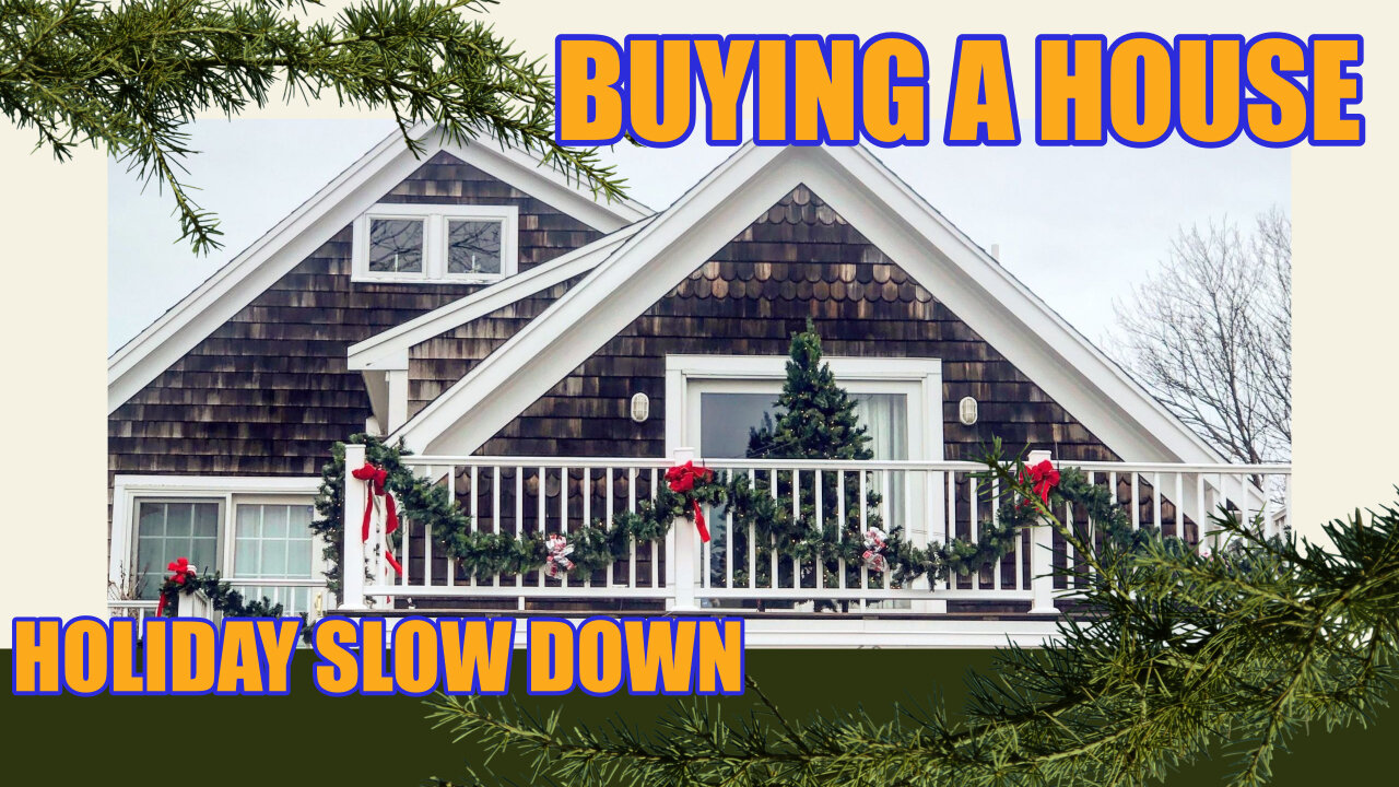 Buying A House (Holiday Slow Down)