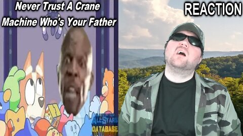 YouTube Poop - Never Trust A Crane Machine Who's Your Father REACTION!!! (BBT)