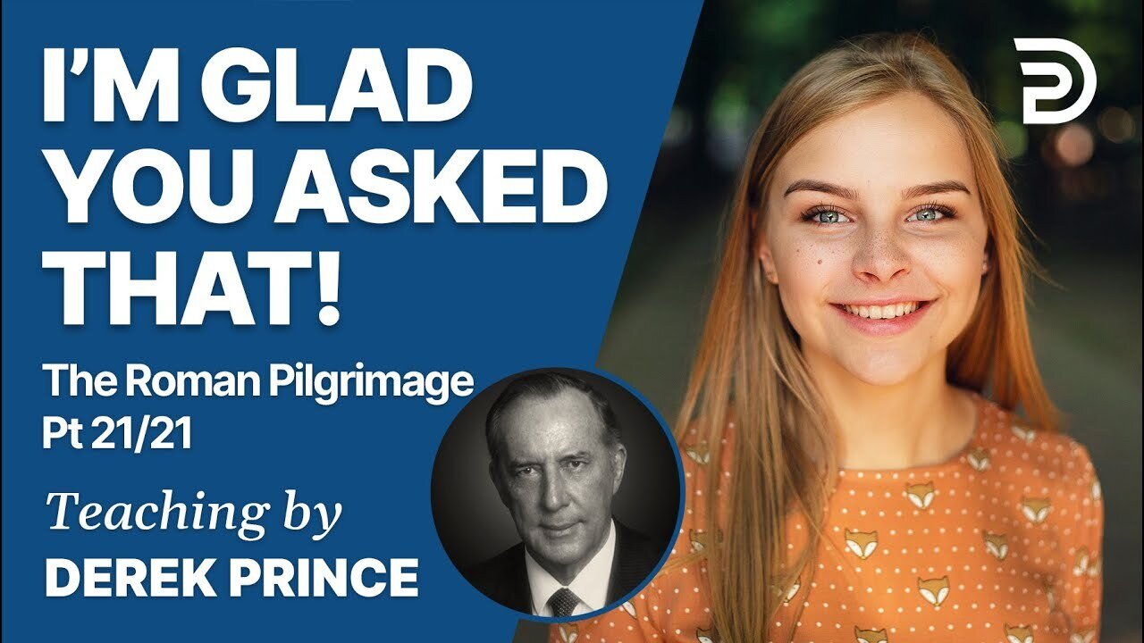 I'm Glad You Asked That! - Derek Prince