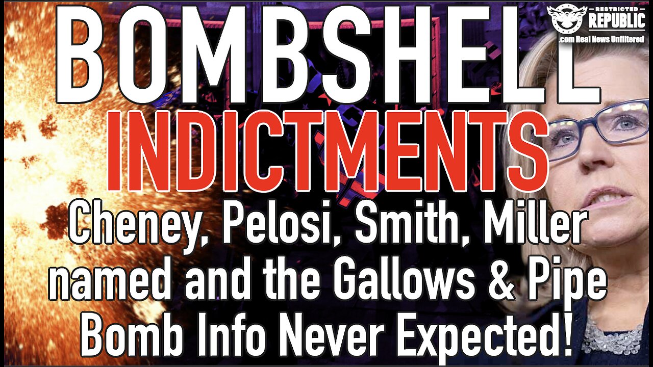 BOMBSHELL Indictments! Cheney, Pelosi, Smith named and the Gallows & Pipe Bomb Info Never Expected!