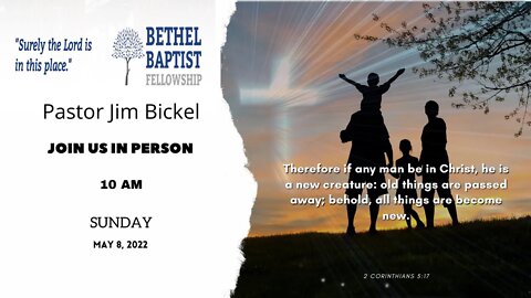 Join Us In Person @ 10 AM | Pastor Bickel | Bethel Baptist Fellowship [SERMON]