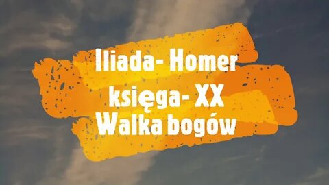 Iliada - Homer księga- XX Walka bogów audiobook