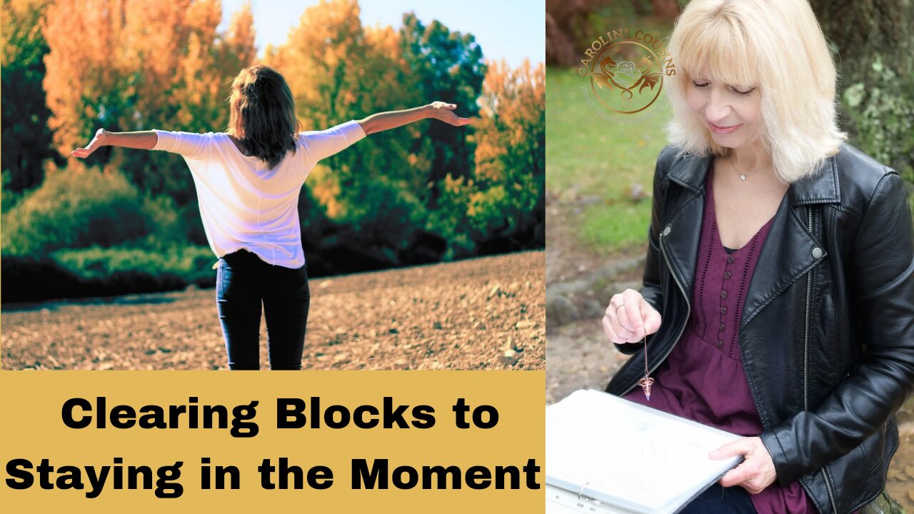 Clearing Blocks to Staying in the Moment