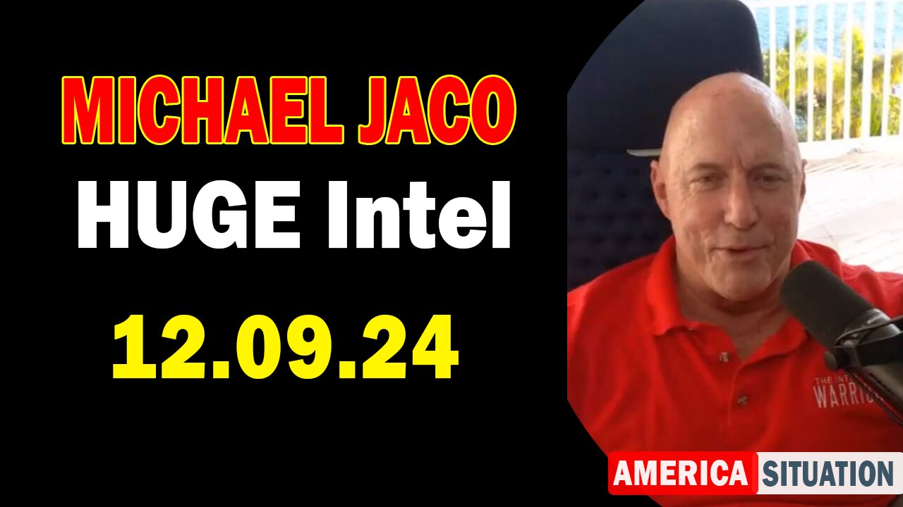 Michael Jaco HUGE Intel 12.10.24: "BOMBSHELL: Something Big Is Coming"