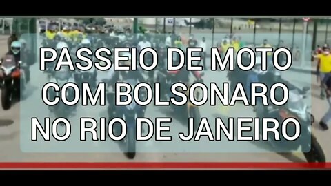 MOTOCIATA COM BOLSONARO, NO RIO, PASSEIO DE MOTO COM O POVO.