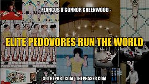 ELITE PEDOVORES RUN THE WORLD -- Feargus O'Connor Greenwood