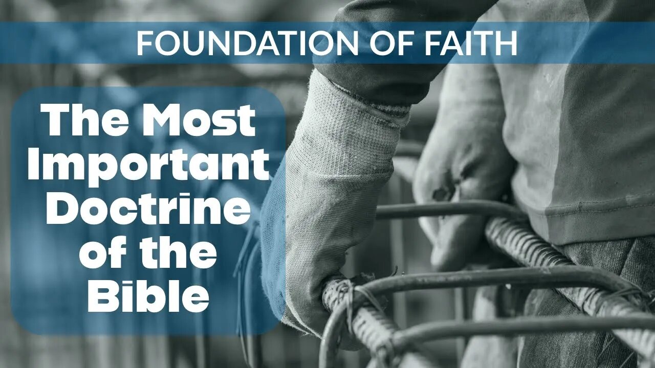 The most important doctrine of the Bible [New Series] Foundation of Faith