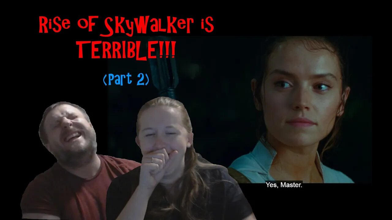 RISE OF SKYWALKER IS TERRIBLE!!! (PART 2)