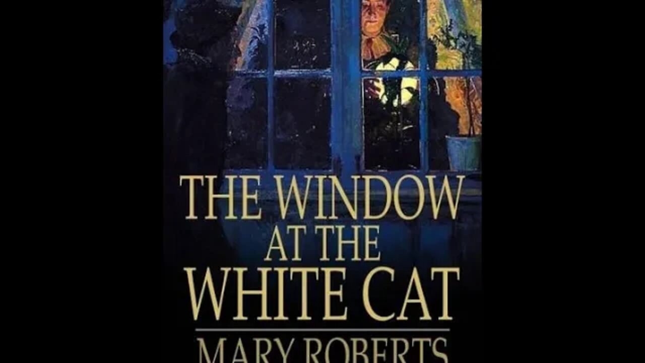 The Window at the White Cat by Mary Roberts Rinehart - Audiobook