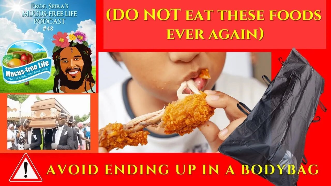 Ep. 48 - Avoid Ending Up in a Bodybag (DO NOT Eat These Foods Ever Again)