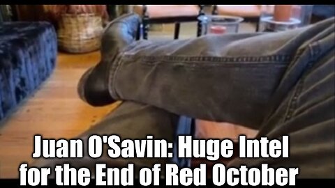 Juan O' Savin: Huge Intel for the End of Red October!