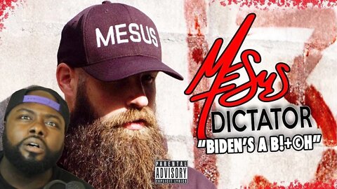 DAMN! | MESUS DICTATOR (Biden’s a B***h) Reaction