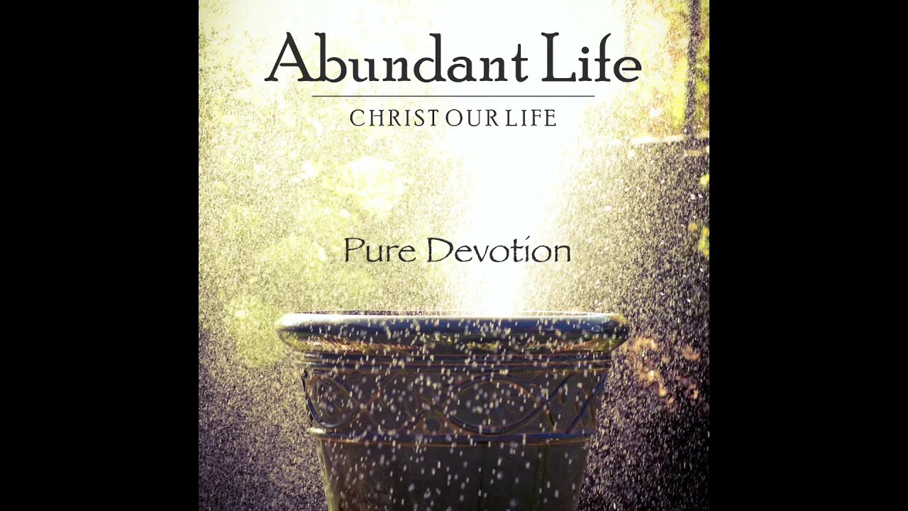 Pure Devotion (Christ Our Life)