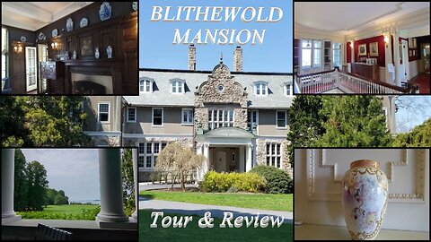 A house with a funny name. Blithewold Estate Tour & Review: Part1