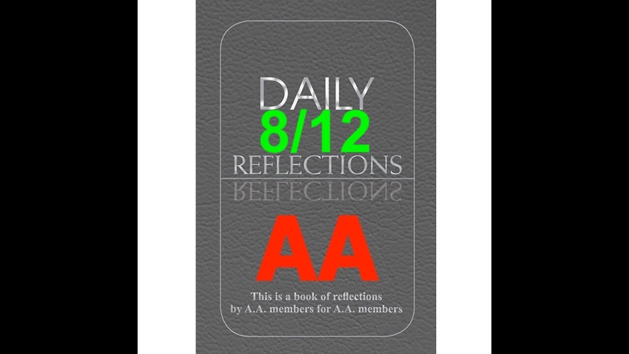 Daily Reflections – August 12 – Alcoholics Anonymous - Read Along