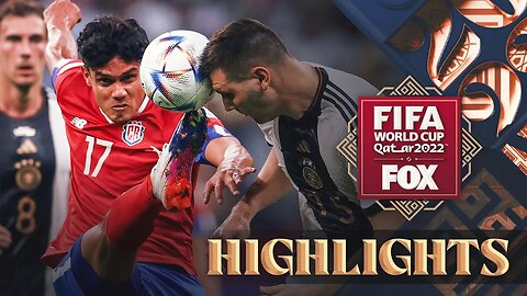 Costa Rica vs. Germany Highlights - FIFA World Cup 2022