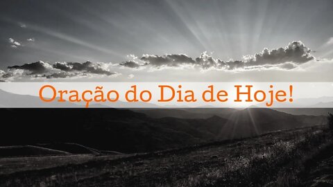 Oração do Dia de Hoje - Tapando as Brechas contra o Mal - Poderosa Oração da Fé em Deus