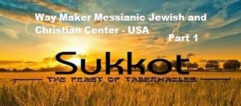 Sukkot 2021-5782 - Part 1