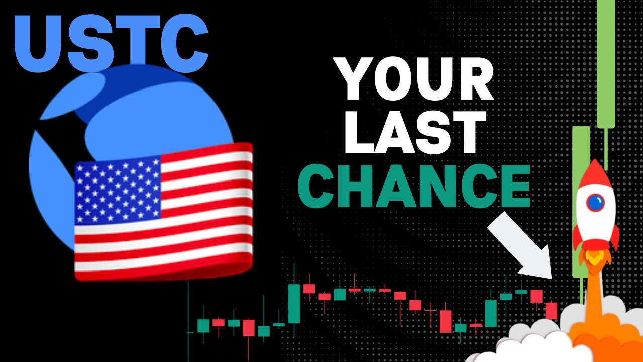 USTC THIS IS YOUR LAST CHANCE! (USTC PRICE PREDICTION)