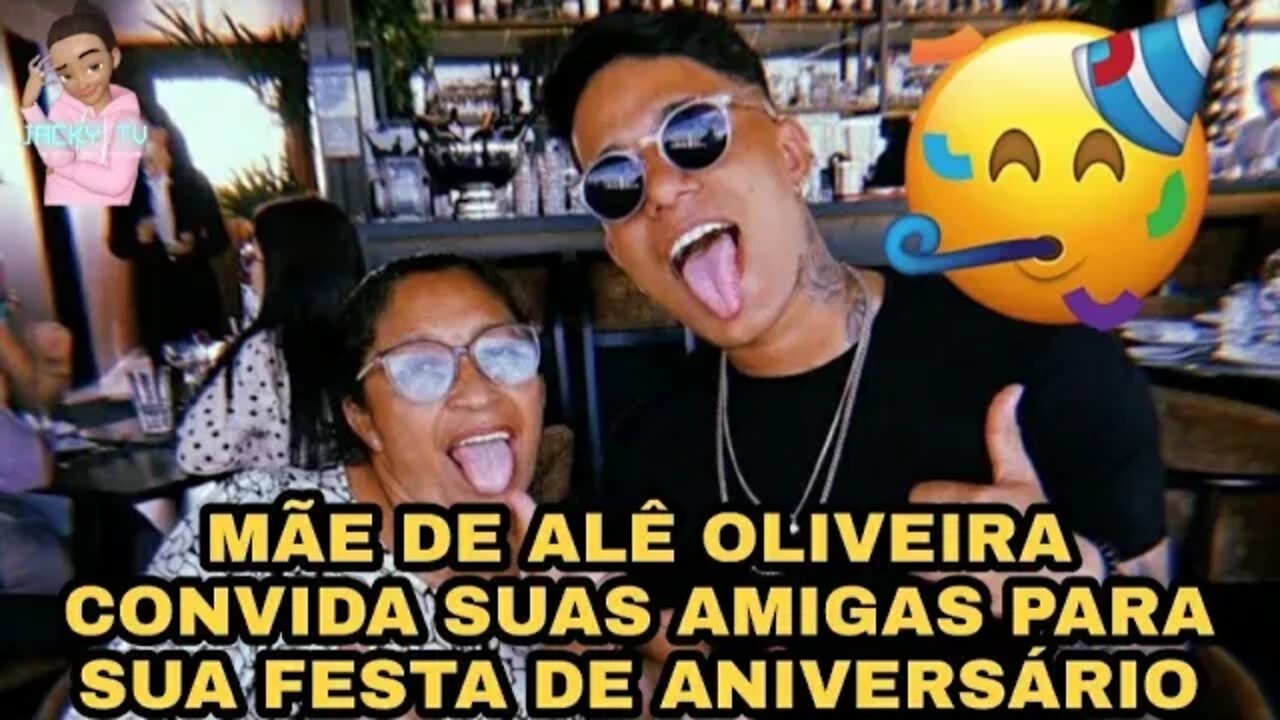 MÃE DE ALÊ OLIVEIRA CONVIDA SUAS AMIGAS PARA SEU ANIVERSÁRIO E QUEM VAI PAGAR A CONTA É ALÊ 🤣🤣🤣🤣🤣