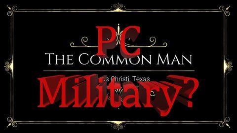 The Common Man: PC Military?