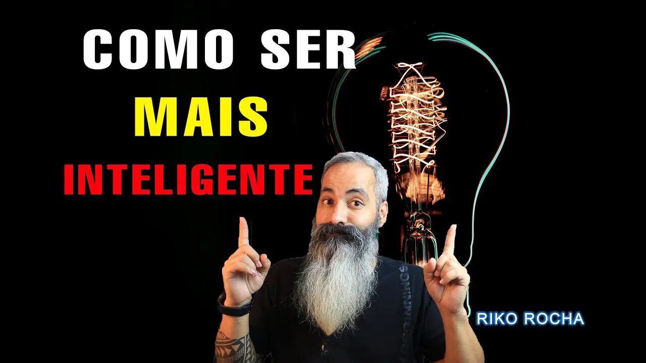 COMO SER MAIS INTELIGENTE || RIKO ROCHA