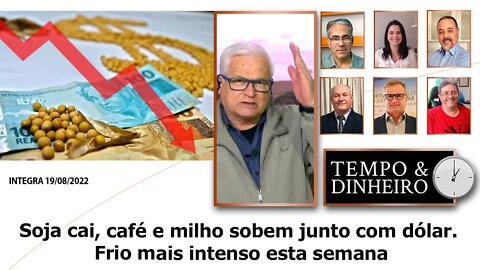 Soja cai, café e milho sobem junto com dólar. Frio mais intenso esta semana