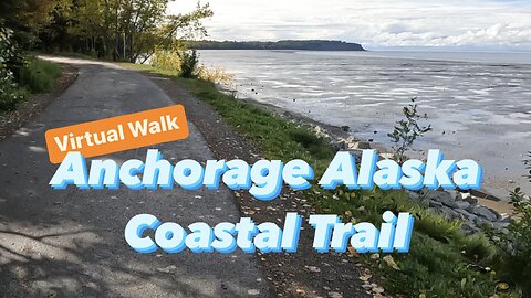 Virtual Walk on Anchorage Alaska’s Coastal Trail 30 Minutes