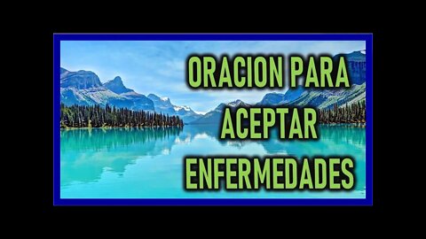 ORACION PARA ACEPTAR ENFERMEDADES