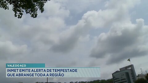 Vale do Aço: INMET Emite Alerta de Tempestade que Abrange toda a Região.