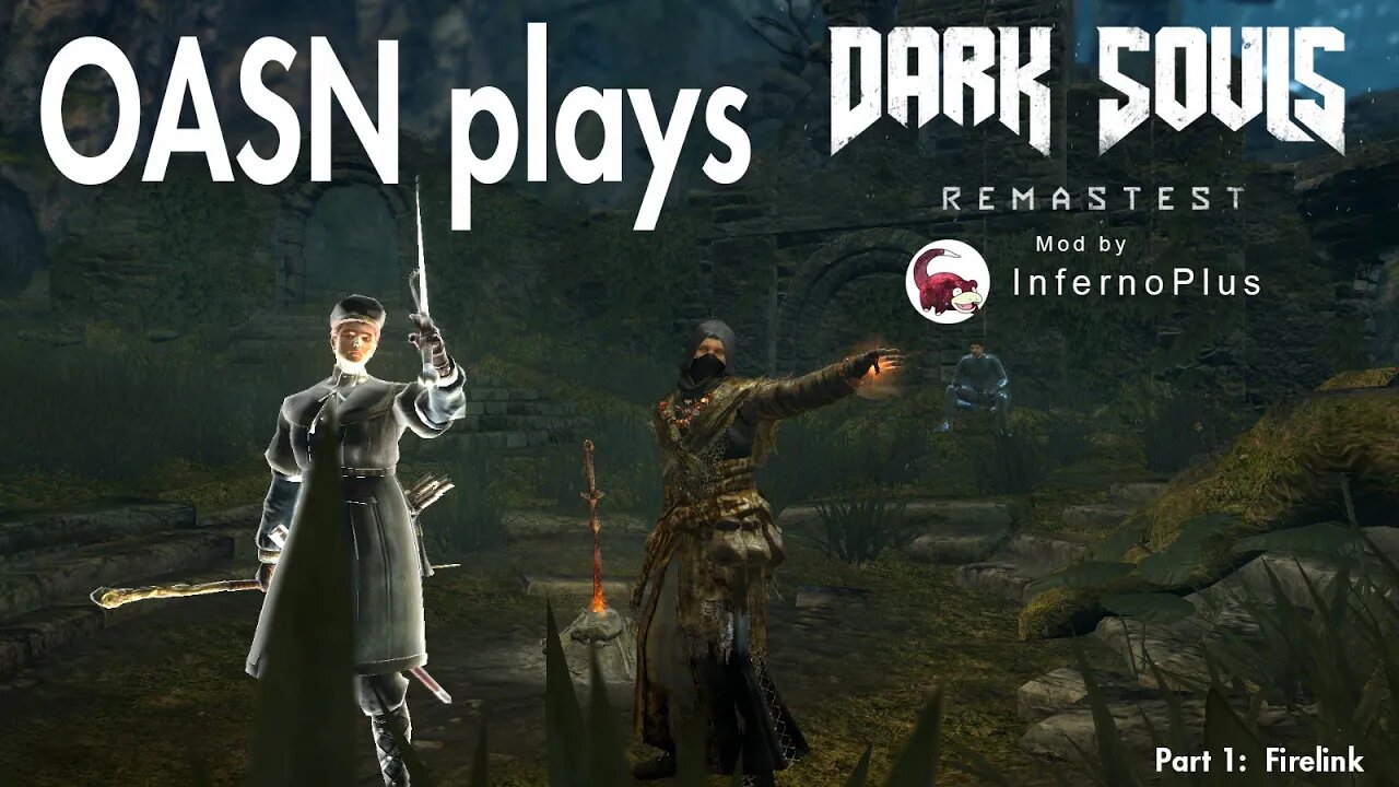 OASN Gaming Dark Souls: PTD Remastest Mod Part 1 Firelink