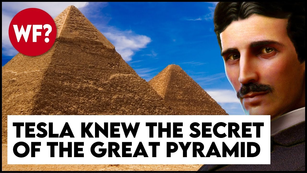 TESLA KNEW The Secret of the Great Pyramid: Unlimited Energy to Power the World