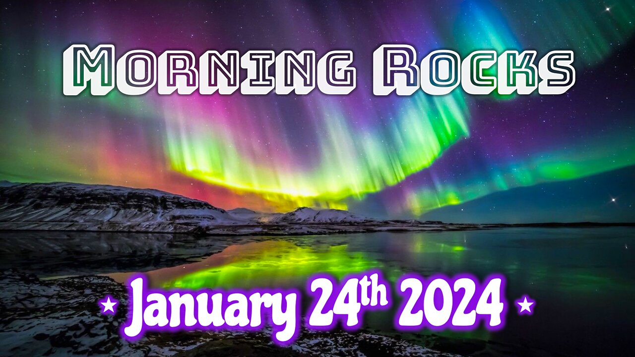 🌌 Morning Rocks - 1.24.24